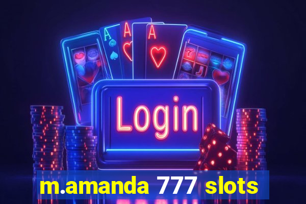 m.amanda 777 slots